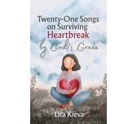 Twenty-One Songs on Surviving Heartbreak by God's Grace