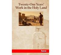 Twenty-One Years' Work in the Holy Land