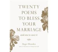 Twenty Poems to Bless Your Marriage by Roger Housden Roger Housden (Auteur)