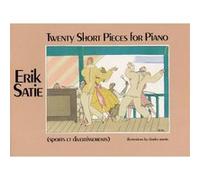 Twenty Short Pieces for Piano Erik Satie (Auteur)