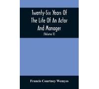 Twenty-Six Years Of The Life Of An Actor And Manager