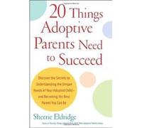 Twenty Things Adoptive Parents Need to Succeed Sherrie Eldridge (Auteur)