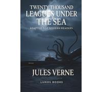Twenty Thousand Leagues under the Sea: Adapted for Modern Readers