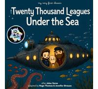Twenty Thousand Leagues Under the Sea: My Very First Classics
