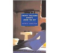 Twenty Thousand Streets Under the Sky, New York Review Books Classics Series Patrick Hamilton (Auteur)