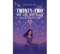 TWENTY-TWO: Still Soft , Still Strong. - Where Dreams , Doubts and the Divine Meet - A Reflection from the Edge of Early Adulthood.