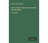 Twenty Years at Sea; Leaves From My Old Log-Books: in large print