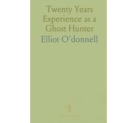 Twenty Years Experience as a Ghost Hunter