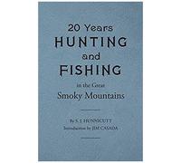 Twenty Years Hunting And Fishing In The Great Smoky Mountains