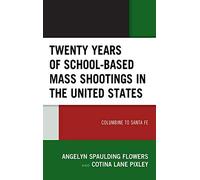 Twenty Years Of School-Based Mass Shootings In The United States