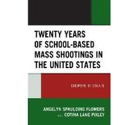 Twenty Years Of School-Based Mass Shootings In The United States
