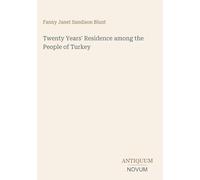 Twenty Years' Residence among the People of Turkey