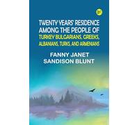 Twenty Years' Residence Among the People of Turkey