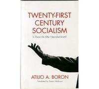 TwentyFirstCentury Socialism by Atilio A. Boron Inconnu (Auteur)