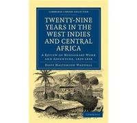 TwentyNine Years in the West Indies and Central Africa - Hope Masterton Waddell - Cambridge University Press - Livre en Anglais - Paperback Hope Masterton WaddellHope Masterton Waddell (Auteur)