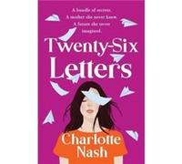 TwentySix Letters by Charlotte Nash Charlotte Nash (Auteur)