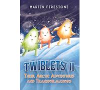 Twiblets II - Their Arctic Adventures and Transformations