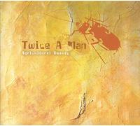 Twice a Man - Agricultural Beauty