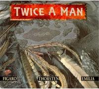 Twice a Man - Figaro Thorsten Emilia