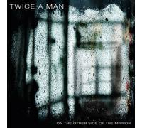 Twice a Man - On The Other Side Of The Mirror [New CD]