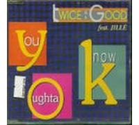 Twice As Good - You Oughta Know