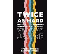 Opeyemi Sofoluke – Twice As Hard – Navigating Black Stereotypes – Relié anglais