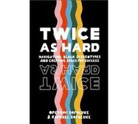 Twice As Hard - Opeyemi Sofoluke - Dorling Kindersley Ltd - Livre en Anglais - Hardback Opeyemi SofolukeOpeyemi Sofoluke (Auteur)