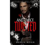 & Twice as Twisted: Agostino Crime Family Book Four