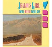 Twice Bitten Twice Shy - Jealous Girl