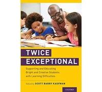 Twice Exceptional: Supporting and Educating Bright and Creative Students with Learning Difficulties - [Version Originale] Inconnu (Auteur)