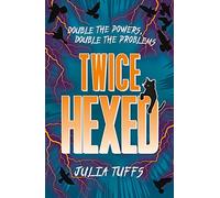 Twice Hexed : Double les pouvoirs, double les problèmes, Tuffs, Julia,