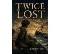 Twice Lost: A Classic Adventure Beyond the Storm