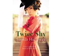 Twice Shy The must-read new enemies-to-lovers Regency romance from the author of Kingscastle - Sophia Holloway - Allison & Busby - ebook (ePub) - Livre