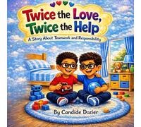 Twice the Love, Twice the Help: A Story About Teamwork and Responsibility