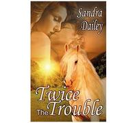 Twice The Trouble