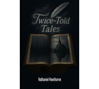 Twice-Told Tales: Annotated