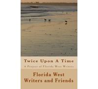 Twice Upon A Time: A Project of Florida West Writers