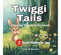 Twiggi Tails - Children's Book: Series 1, Silas the Scared Snake and Bella the Brave Bunny, Charming Tales from the Forest, Learning: Building bravery, confidence, and social skills
