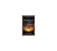 Twilight And Dawn: The Unexpected Adventures Of Will Daring Book 1