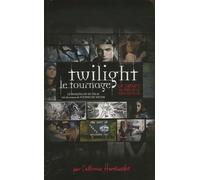 Twilight, carnet de bord de la réalisatrice