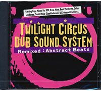 Twilight Circus Dub Sound System - Remixed-Abstract Beats