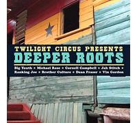 Twilight Circus - Presents Deeper Roots [Import]
