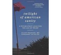Twilight of American Sanity: A Psychiatrist Analyzes the Age of Trump - [Version Originale] Inconnu (Auteur)