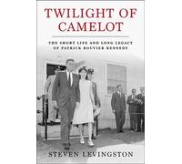 Twilight of Camelot The Short Life and Long Legacy of Patrick Bouvier Kennedy - Steven Levingston - Gallery books - ebook (ePub) - Livre