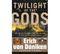 Twilight of the Gods by Erich von Daniken Von Daniken, Erich (Auteur)
