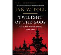Twilight of the Gods: War in the Western Pacific, 1944-1945