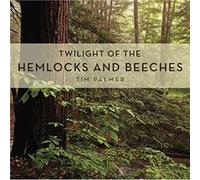 Twilight of the Hemlocks and Beeches by Tim Palmer Inconnu (Auteur)