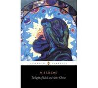 Twilight of the Idols and the Anti Christ Dean A. Grennell, Friedrich Wilhelm Nietzsche (Auteur)
