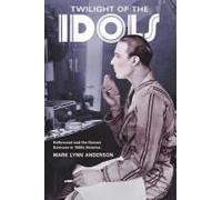 Twilight Of The Idols - Hollywood And The Human Sciences In 1920s America