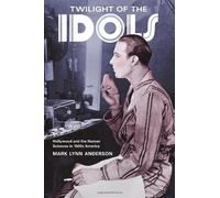 Twilight Of The Idols: Hollywood And The Human Sciences In 1920s America